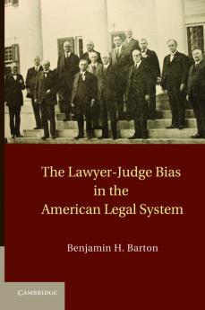 The Lawyer-Judge Bias in the American Legal             System