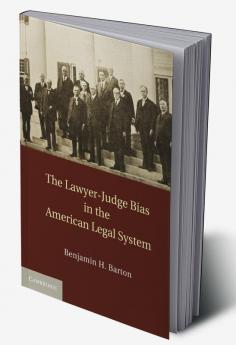 The Lawyer-Judge Bias in the American Legal             System