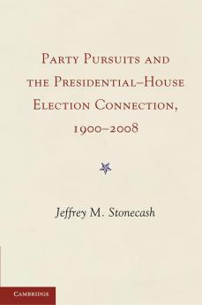 Party Pursuits and The Presidential-House Election Connection 1900-2008