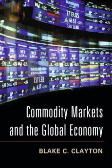 Commodity Markets and the Global Economy