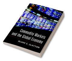 Commodity Markets and the Global Economy