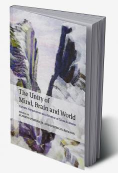 The Unity of Mind Brain and World