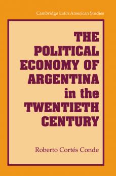 The Political Economy of Argentina in the Twentieth Century