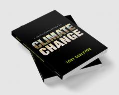 A Short Introduction to Climate Change