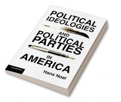 Political Ideologies and Political Parties in             America