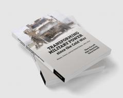 Transforming Military Power since the Cold War