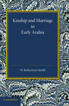 Kinship and Marriage in Early Arabia