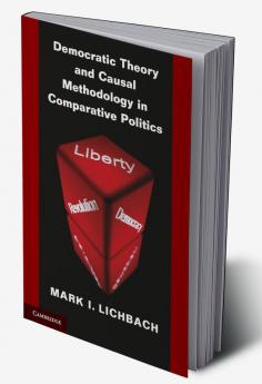 Democratic Theory and Causal Methodology in Comparative Politics