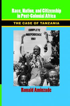 Race Nation and Citizenship in Post-Colonial             Africa