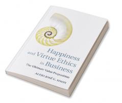 Happiness and Virtue Ethics in Business