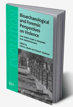 Bioarchaeological and Forensic Perspectives on Violence