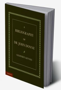 A Bibliography of Dr. John Donne