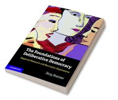 The Foundations of Deliberative Democracy