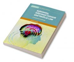 Autonomy Informed Consent and Medical Law