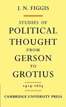 Studies of Political Thought from Gerson to Grotius