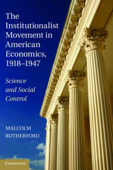 The Institutionalist Movement in American Economics 1918-1947