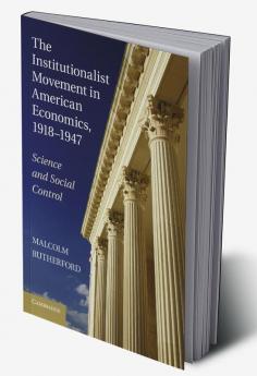 The Institutionalist Movement in American Economics 1918-1947