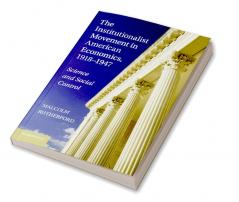 The Institutionalist Movement in American Economics 1918-1947