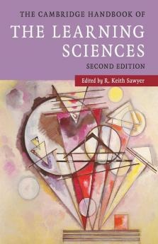 The Cambridge Handbook of the Learning Sciences