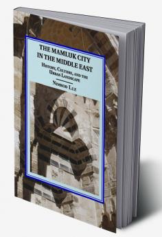 The Mamluk City in the Middle East