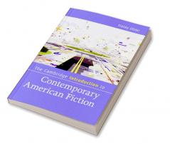 The Cambridge Introduction to Contemporary American Fiction