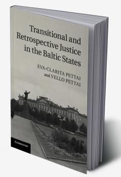Transitional and Retrospective Justice in the Baltic             States