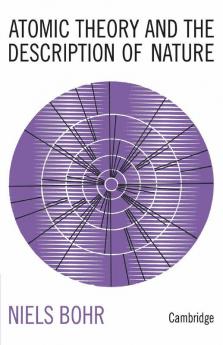 Atomic Theory and the Description of Nature
