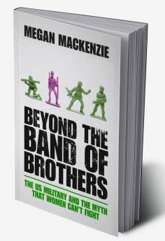 Beyond the Band of Brothers