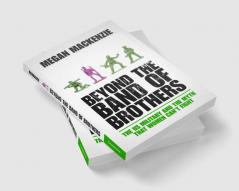 Beyond the Band of Brothers