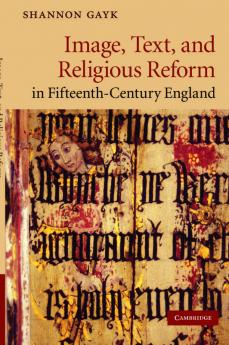 Image Text and Religious Reform in Fifteenth-Century             England