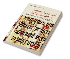 Image Text and Religious Reform in Fifteenth-Century             England