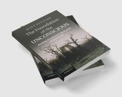 The Foundation of the Unconscious