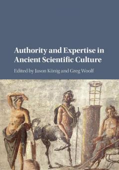 Authority and Expertise in Ancient Scientific Culture