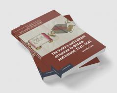 The Politics and Culture of Honour in Britain and Ireland 1541 1641