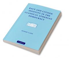 Race and Citizen Identity in the Classical Athenian             Democracy