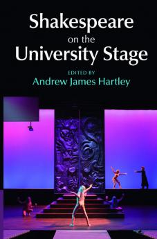 Shakespeare on the University Stage