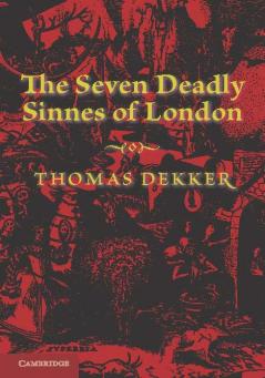 The Seven Deadly Sinnes of London. by Thomas Dekker