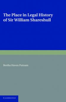 The Place in Legal History of Sir William Shareshull