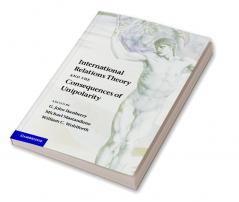 International Relations Theory and the Consequences of Unipolarity