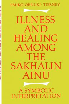 Illness and Healing Among the Sakhalin Ainu
