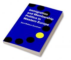 Immigration and Membership Politics in Western Europe
