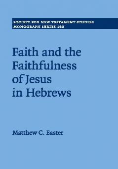 Faith and the Faithfulness of Jesus in Hebrews