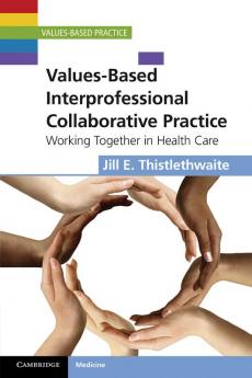 Values-Based Interprofessional Collaborative Practice