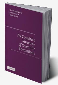 The Cognitive Structure of Scientific Revolutions