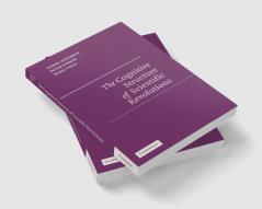 The Cognitive Structure of Scientific Revolutions