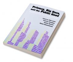 Privacy Big Data and the Public Good