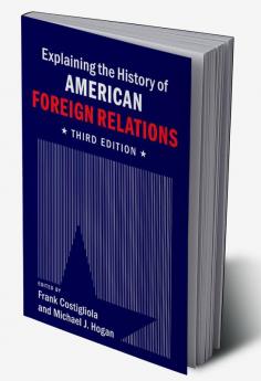 Explaining the History of American Foreign Relations