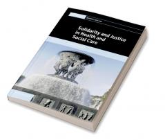 Solidarity and Justice in Health and Social Care