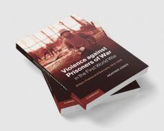 Violence Against Prisoners of War in the First World War