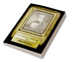 Stephen A. Douglas and Antebellum Democracy